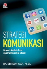 Strategi Komunikasi : Sebuah Analisis Teori dan Praktis di Era Global