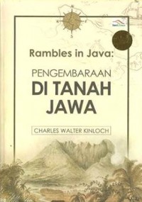 Rambles in Java : Pengembaraan di Tanah Jawa