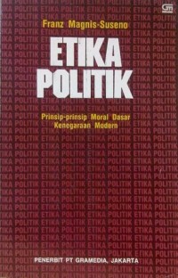 ETIKA POLITIK Prinsip-prinsip Moral Dasar Kenegaraan Modern