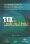 TIK dan Transformasi Sosial (Bunga rampai bidang komunikasi dan informatika)