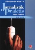 Jurnalistik Praktis Untuk Pemula Edisi Revisi