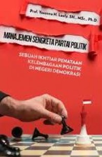 Manajemen Sengketa Partai Politik : Sebuah Ikhtiar Penataan Kelembagaan Politik di Negeri Demokrasi