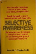 Break Throught to a New Level Of Health and Vigor With  Selective Awarness