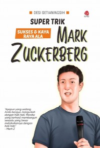 Super Trik Sukses & Kaya Raya Ala Mark Zuckerberg