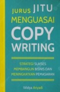 Jurus Jitu Menguasai Copy Writing: Strategi Sukses Membangun Bisnis dan Meningkkatkan Pemasaran