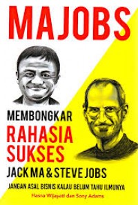 MAJOBS Membongkar Rahasia Sukses Jack Ma & Steve Jobs