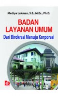 Badan Layanan Umum Dari Birokrasi Menuju Korporasi