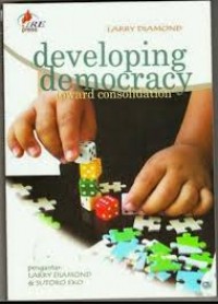 DEVELOPING DEMOCRACY Toward consolidation