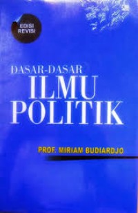 Dasar-Dasar Ilmu Politik Edisi Revisi