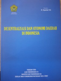 Desentralisasi Dan Otonomi Daerah Di Indonesia