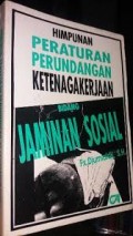 HIMPUNAN PERATURAN PERUNDANGAN KETENAGAKERJAAN BIDANG JAMINAN SOSIAL