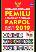 UNDANG-UNDANG PEMILU LENGKAP DENGAN PARPOL PESERTA PEMILU 2019