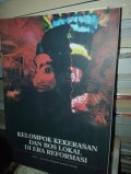 Kelompok Kekerasan dan Bos Lokal di Era Reformasi