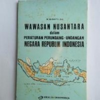 Wawasan Nusantara dalam Peraturan Perundang-Undangan Negara Republik Indonesia