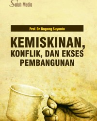 KEMISKINAN, KONFLIK, DAN EKSES PEMBANGUNAN