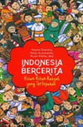 Indonesia Bercerita Kisah-Kisah Rakyat Yang Terlupakan