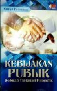 Kebijakan Publik Sebuah Tinjauan Filosofis