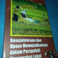 Kesejahteraan dan Upaya Mewujudkannya dalam Perspektif Masyarakat Lokal