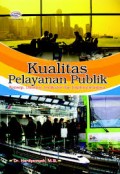 Kualitas Pelayanan Publik : Konsep, Dimensi, Indikator dan Implementasinya