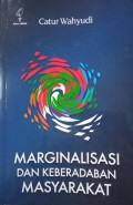 Marginalisasi dan Keberadaban Masyarakat