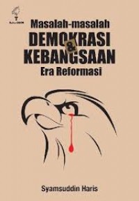 Masalah-Masalah Demokrasi & Kebangsaan Era Reformasi