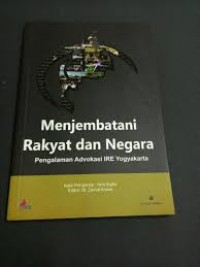 Menjembatani Rakyat dan Negara Pengalaman Advokasi IRE Yogyakarta