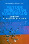 Metode Penelitian Komunikasi : Dilengkapi Contoh Analisis Statistik