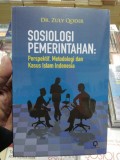 Sosiologi Pemerintahan:Perspektif,Metodologi,dan Kasus Islam Indonesia