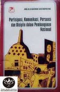 Partisipasi, Komunikasi, Persuasi dan Disiplin Dalam Pembangunan Nasional