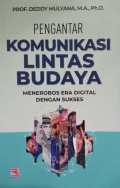 Pengantar Komunikasi Lintas Budaya : Menerobos Era Digital Dengan Sukses