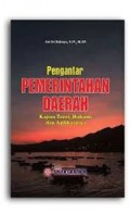 Pengantar Pemerintahan Daerah : Kajian Teori, Hukum, dan Aplikasinya