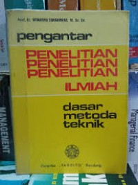 Pengantar Penelitian Ilmiah Dasar, Metode dan Teknik