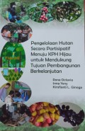 Pengelolaan Hutan Secara Partisipatif Menuju KPH Hijau untuk Mendukung Tujuan Pembangunan Berkelanjutan