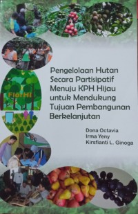 Pengelolaan Hutan Secara Partisipatif Menuju KPH Hijau untuk Mendukung Tujuan Pembangunan Berkelanjutan