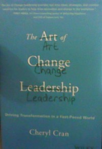 The Art of Change Leadership: Driving Transformation in Fast-paced World