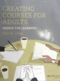 Creating Courses for Adults Design For Learning