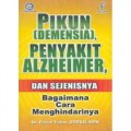 Pikun Demensia,Penyakit Alzheimer dan Sejenisnya