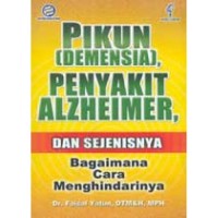 Pikun Demensia,Penyakit Alzheimer dan Sejenisnya