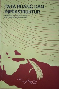 Tata Ruang dan Insfratruktur Negosiasi Ulang Peta Ruang dan Lingkungan Pemukiman  (Panggungharjo)