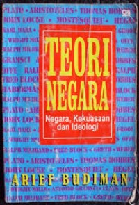 TEORI NEGARA, Negara, Kekuasaan dan Ideologi