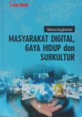 Masyarakat Digital, Gaya Hidup dan Subkultur