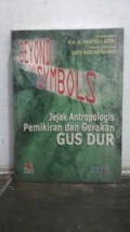 Beyond The Symbols Jejak Antropologis Pemikiran dan Gerakan GUS DUR