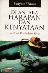 Di Antara Harapan Dan Kenyataan Esai-Esai Perubahan Sosial