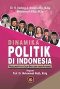 DINAMIKA POLITIK DI INDONESIA Perjalanan Politik Sejak Orde Lama Hingga Reformasi