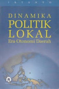 Dinamika Politik Lokal Era otonomi Daerah