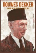 Douwes Dekker  Sang Insoirator Revolusi