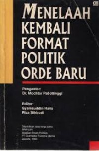 Menelaah Kembali Format Politik Orde Baru