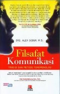 Filsafat Komunikasi Tradisi Dan Metode Fenomenologi