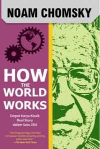 How The World Works (Empat Karya Klasik Real Story dalam Satu Jilid)