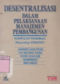 Desentralisasi Dalam Pelaksanaan Manajemen Pembangunan